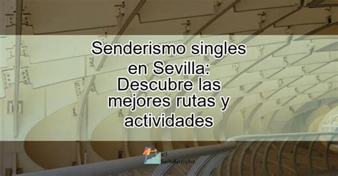 solteros sevilla|Conoce a los mejores singles de Sevilla